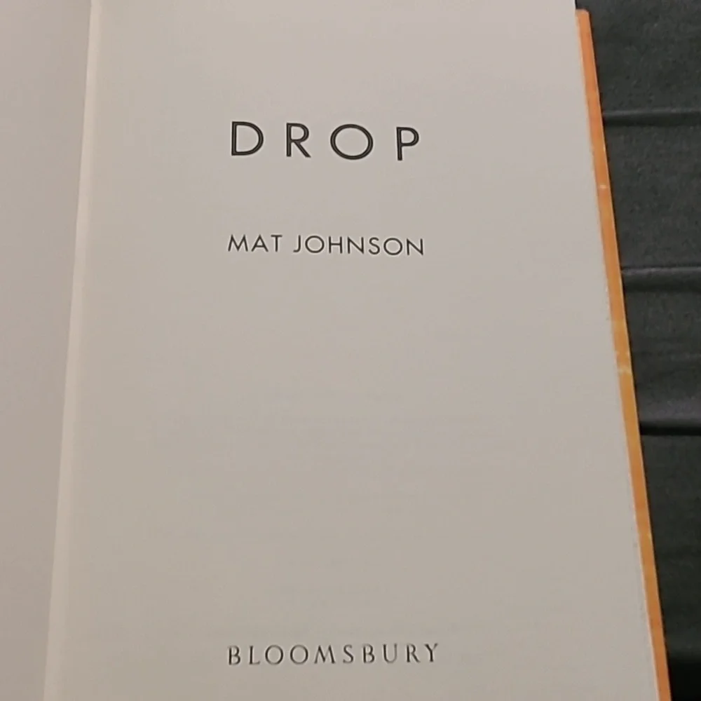 Drop By: Mat Johnson Bloomsbury Publish American Fiction Hardback Novel 218 Page